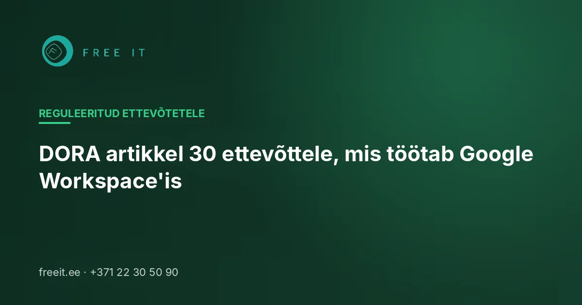 DORA artikkel 30 ettevõttele, mis töötab Google Workspace'is